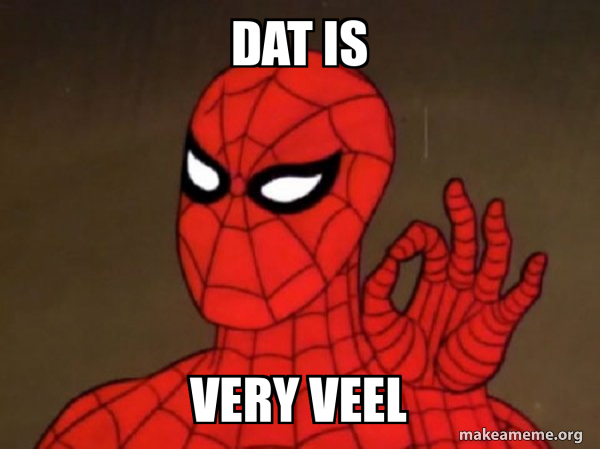DAT IS VERY VEEL - Spiderman - Care factor Zero Meme Generator