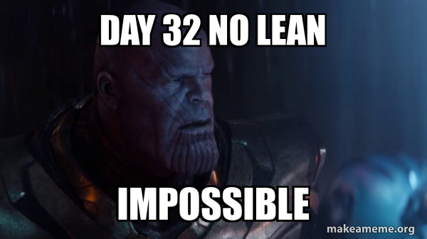 Meme Not Lean DAY 32 NO LEAN Impossible - Thanos - Impossible Meme Generator