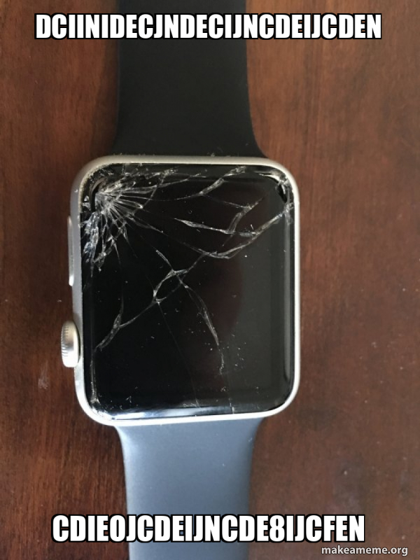 dciinidecjndecijncdeijcden-cdieojcdeijncde8ijcfen-broken-apple-watch
