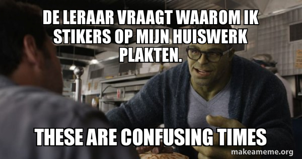 Hulk - These are Confusing Times meme