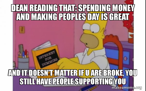 Dean Reading Computer Dean reading that: Spending money and making peoples day is great and ...