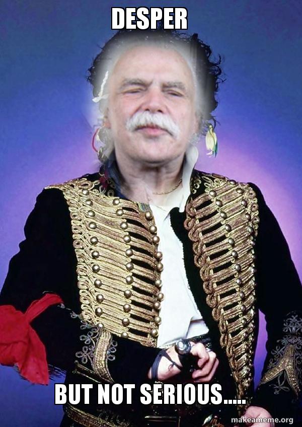 DESPER But not Serious..... Make a Meme