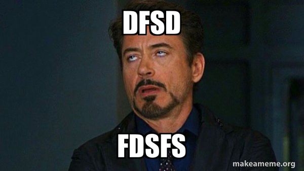 dfsd fdsfs - Tony Stark Eye Roll Meme Generator