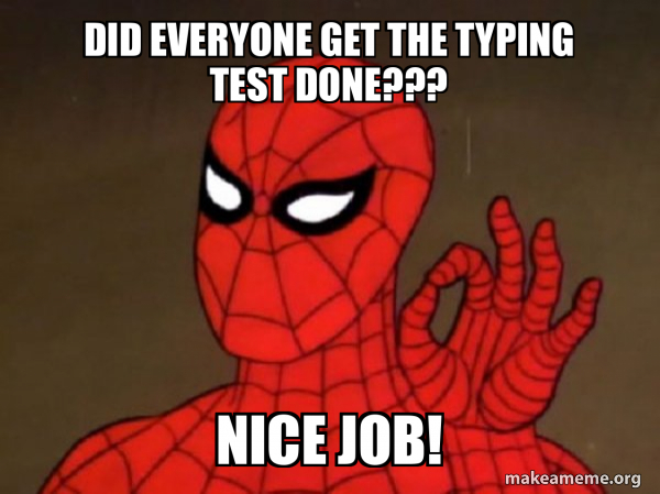 Did everyone get the typing test done??? Nice job! - Spiderman - Care ...