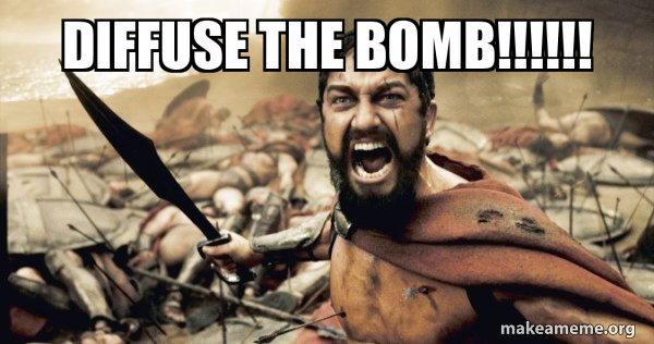 Diffuse the bomb!!!!!! - The 300 Meme Generator