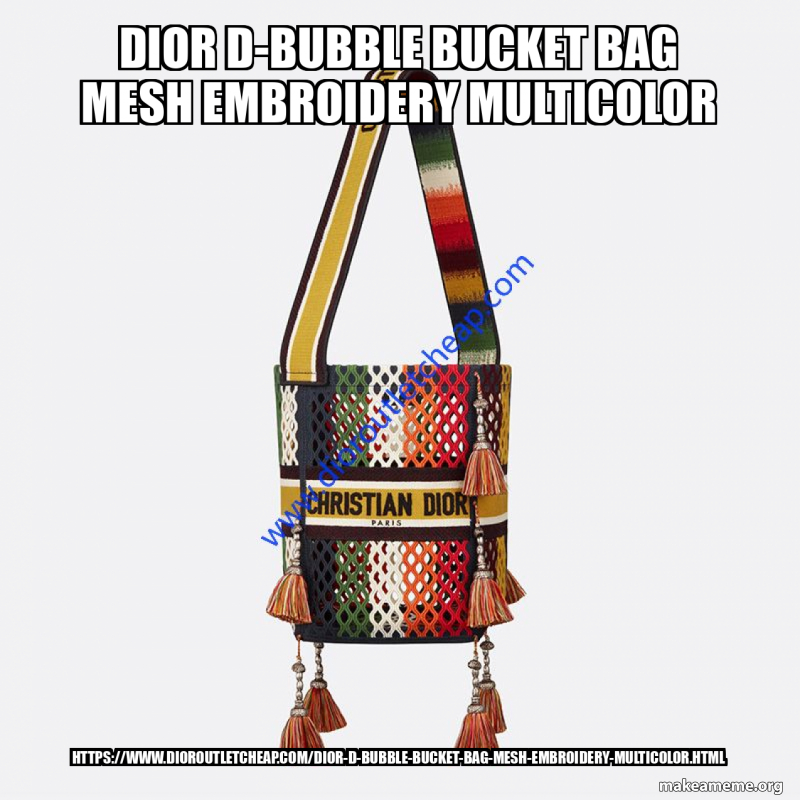 Dior DBubble Bucket Bag Mesh Embroidery Multicolor https//www