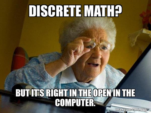 Discrete Math? But itâ€™s right in the open in the computer. - Internet ...