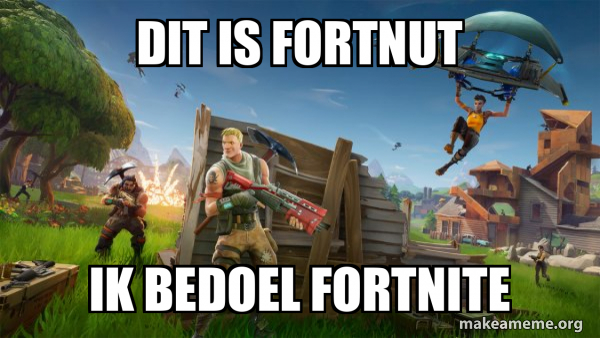Dit is fortnut Ik bedoel fortnite - Fortnite Battle Royale game Meme ...