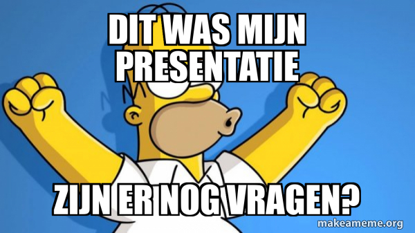 Dit Was Mijn Presentatie Zijn Er Nog Vragen