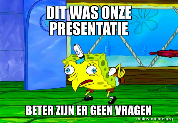 Dit was onze presentatie Beter zijn er geen vragen - Mocking SpongeBob ...