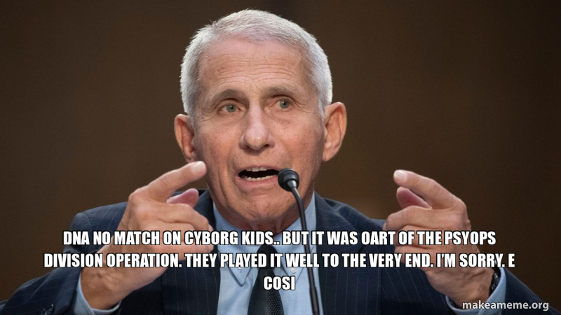 Dna no match on cyborg kids.. but it was oart of the psyops division ...