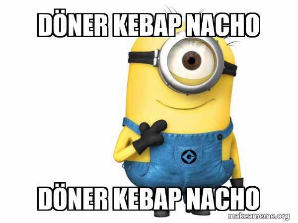 Döner Kebap Nacho Döner Kebap Nacho - Thoughtful Minion Meme Generator