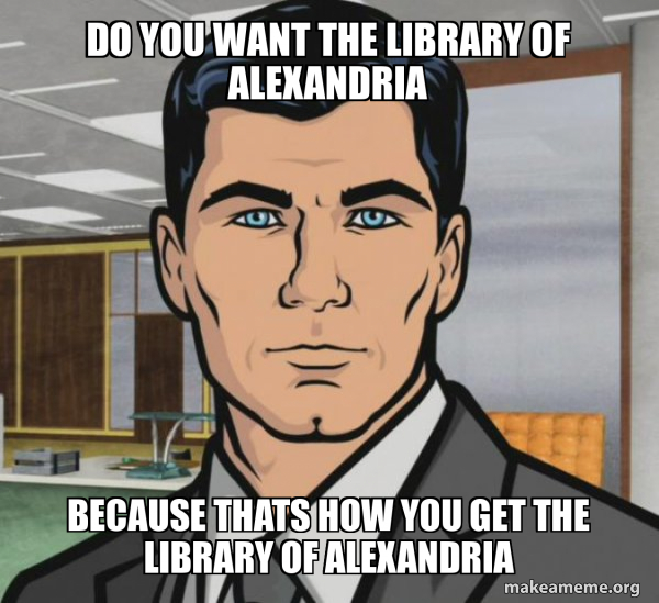 Archer - Do you want meme
