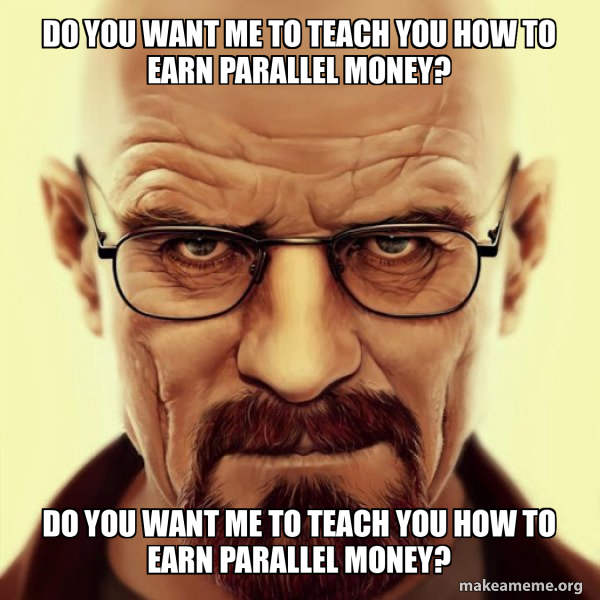 Do you want me to teach you how to earn parallel money? Do you want me