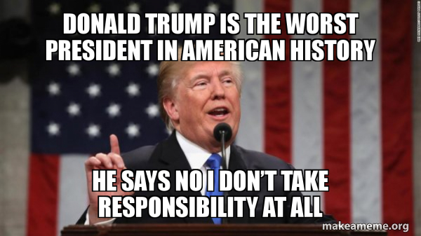 Donald Trump is the worst president in American history He says No I ...