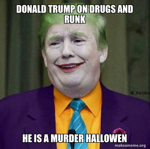 Donald J Runk donald trump on drugs and runk he is a murder hallowen - Donald Trump ...