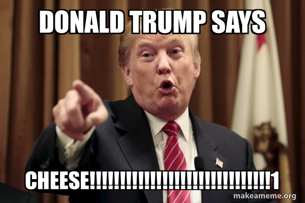 Donald Trump Says meme