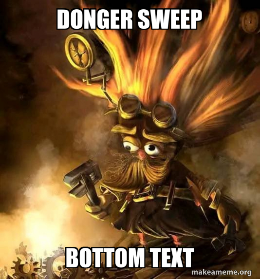 DONGER SWEEP Bottom text Meme Generator