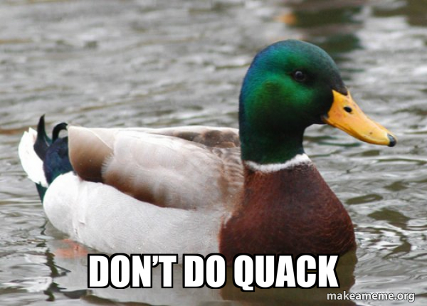 Actual Advice Mallard meme