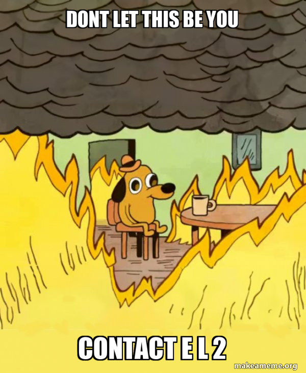 D Let This Dont let this be you Contact E L 2 - This Is Fine Meme Generator
