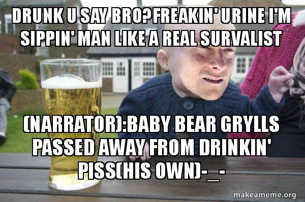 Drunk Baby Bear Grylls meme