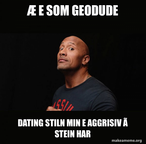 æ e som geodude dating stiln min e aggrisiv å stein har Dwayne