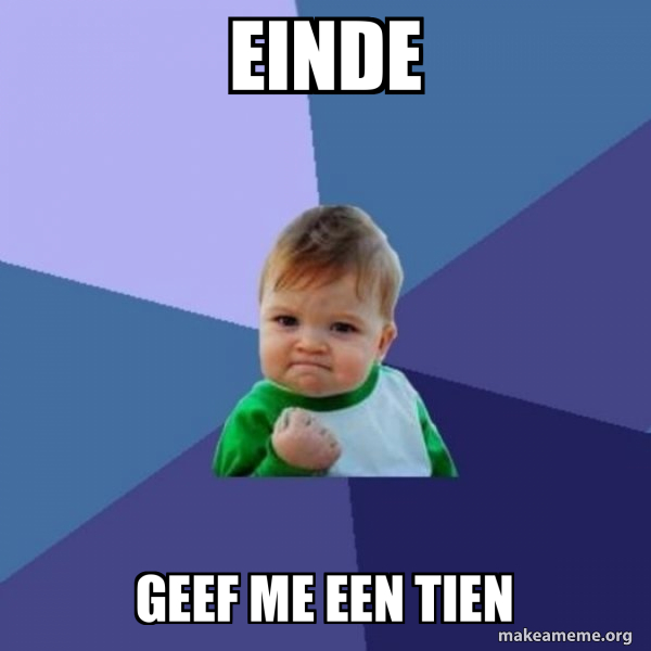 Einde Geef me een tien - Success Kid Meme Generator