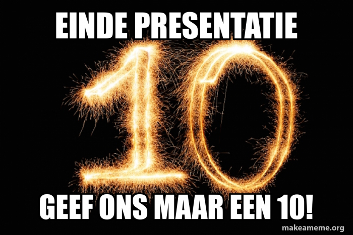 Einde presentatie Geef ons maar een 10! Meme Generator