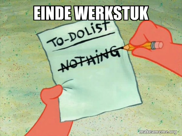 einde-werkstuk-to-do-list-meme-generator
