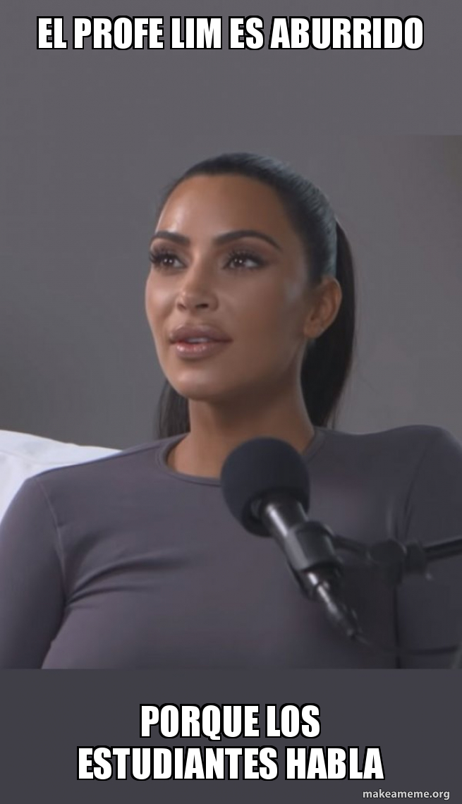 El profe Lim es aburrido Porque los estudiantes habla - Kim Kardashian ...
