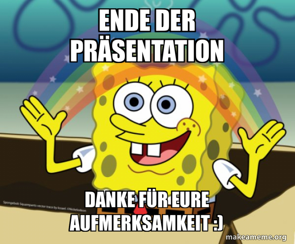ENDE DER PRÄSENTATION DANKE FÜR EURE AUFMERKSAMKEIT :) - Rainbow ...