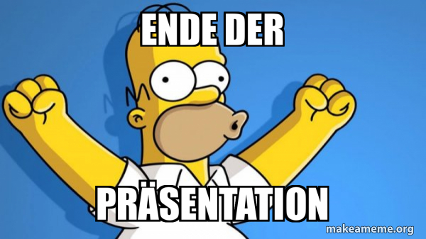 ende der präsentation - Happy Homer Meme Generator