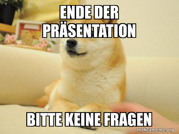 ende-der-pr-sentation-bitte-keine-fragen-doge-meme-generator