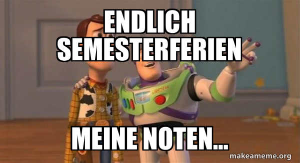 endlich semesterferien meine Noten… - Buzz and Woody (Toy Story) Meme