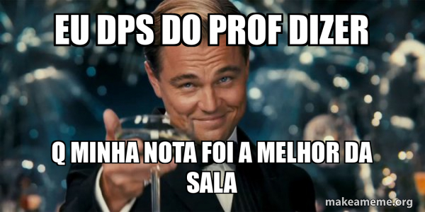 eu dps do prof dizer q minha nota foi a melhor da sala - Great Gatsby ...