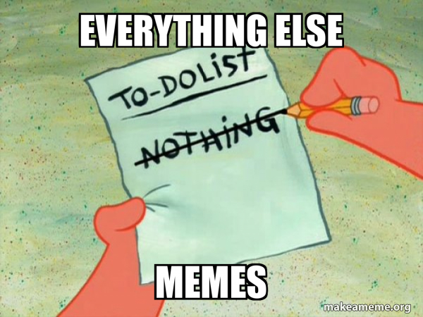 Everything else MEMES - TO-DO List Meme Generator