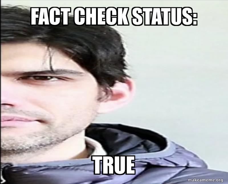 Fact check status: true Meme Generator