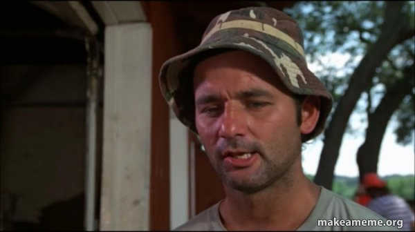 Bill Murry Caddyshack (So I got that going for me) meme