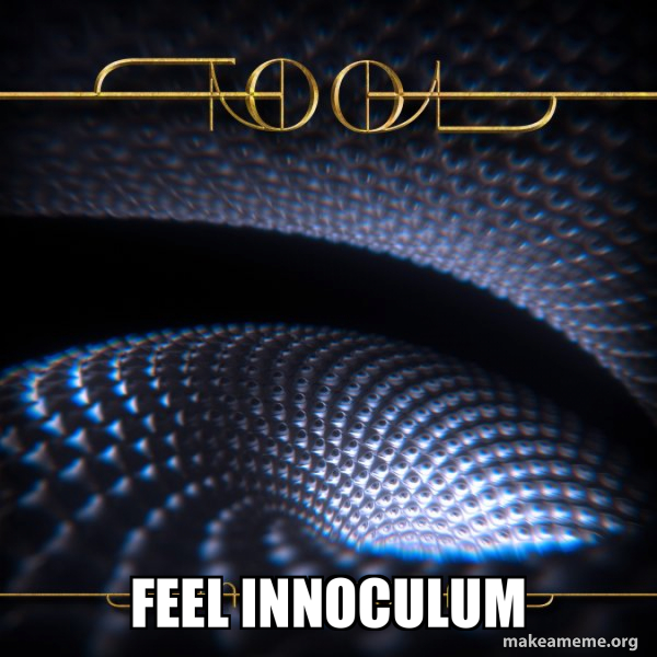 Tool Fear Inoculum meme