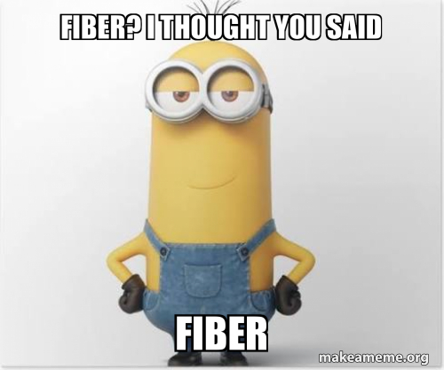 Fiber? I thought you said Fiber Meme Generator