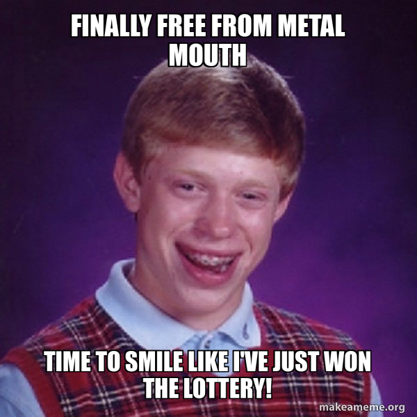 Finally free from metal mouth Time to smile like I #39 ve just won the