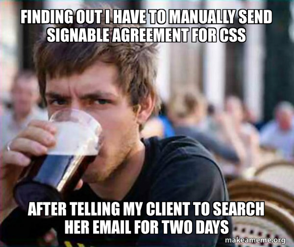 Finding Out I Have To Manually Send Signable Agreement For CSS After 