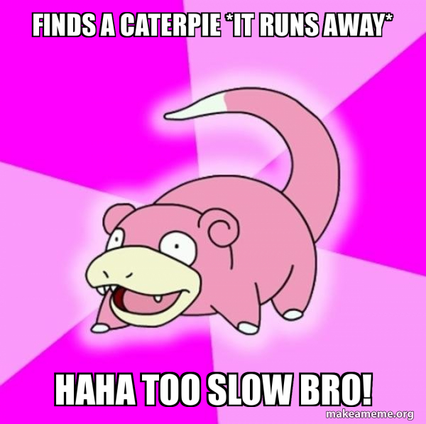 Slowpoke the Pokemon meme