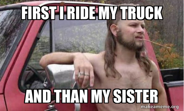 Almost Politically Correct Redneck meme