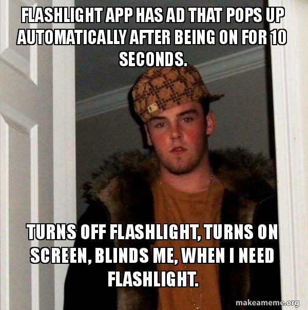 Flashlight App has ad that pops up automatically after being on for 10 seconds. Turns off
