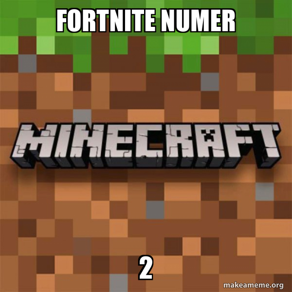 Fortnite numer 2 - Minecraft Meme Generator