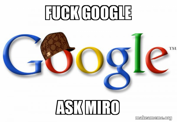 Scumbag Google meme