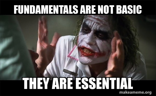 FUNDAMENTALS ARE NOT BASIC THEY ARE ESSENTIAL - Everyone Loses Their ...