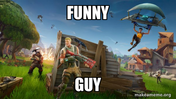 Fortnite Battle Royale game meme