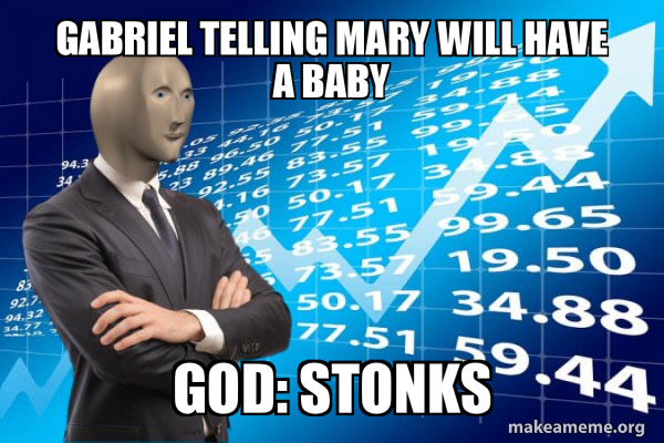 gabriel-telling-mary-will-have-a-baby-god-stonks-stonks-only-go-up